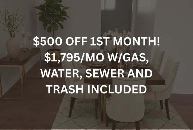 Building Photo - $500 OFF 1ST MONTH! $1,795/MO (GAS, WATER, SEWER & TRASH INCLUDED)